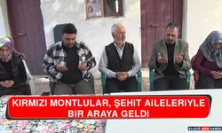 Kırmızı Montlular, Şehit Aileleriyle Bir Araya Geldi