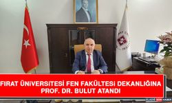 Fırat Üniversitesi Fen Fakültesi Dekanlığına Prof. Dr. Bulut Atandı