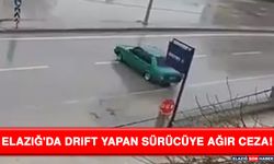 Elazığ'da Drift Yapan Sürücüye Ağır Ceza!