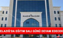 Elazığ’da Eğitim Salı Günü Devam Edecek