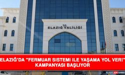 Elazığ’da "Fermuar Sistemi İle Yaşama Yol Ver!” Kampanyası Başlıyor