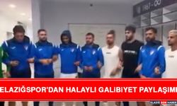 Elazığspor'dan Halaylı Galibiyet Paylaşımı