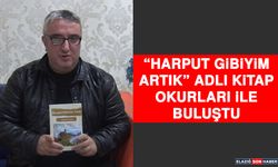 “Harput Gibiyim Artık” Adlı Kitap Okurları İle Buluştu