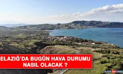 24 Kasım’da Elazığ’da Hava Durumu Nasıl Olacak?