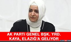 AK Parti Genel Bşk. Yrd. Kaya, Elazığ’a Geliyor