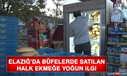 Elazığ’da Büfelerde Satılan Halk Ekmeğe Yoğun İlgi