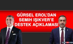 Gürsel Erol’dan, Semih Işıkver’e Destek Açıklaması