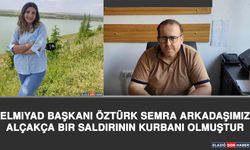 ELMİYAD Başkanı Öztürk Semra Arkadaşımız Alçakça Bir Saldırının Kurbanı Olmuştur