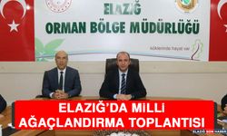 Elazığ’da Milli Ağaçlandırma Toplantısı