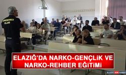 Elazığ’da Narko-Gençlik ve Narko-Rehber Eğitimi