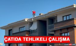 Çatıda Tehlikeli Çalışma