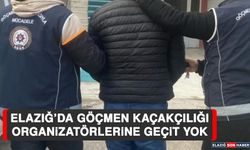 Elazığ’da Göçmen Kaçakçılığı Organizatörlerine Geçit Yok