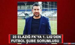 23 Elazığ FK’ya 1. Lig’den Futbol Şube Sorumlusu