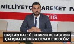 Başkan Bal: Ülkemizin Bekası İçin Çalışmalarımıza Devam Edeceğiz