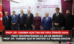 Fırat Üniversitesinin İlk Ar-Ge Merkezi Prof. Dr. Yasemin Açık’ın Desteği İle Tamamlanacak