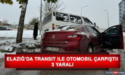 Elazığ’da Transit İle Otomobil Çarpıştı: 3 Yaralı