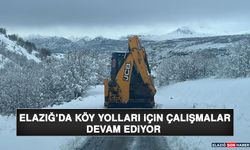 Elazığ’da Köy Yolları İçin Çalışmalar Devam Ediyor