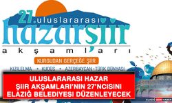 Uluslararası Hazar Şiir Akşamları’nın 27’ncisini, Elazığ Belediyesi Düzenleyecek