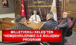 Milletvekili Keleş’ten “Hemşehrilerimiz İle Buluşma” Programı