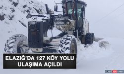 Elazığ’da 127 Köy Yolu Ulaşıma Açıldı