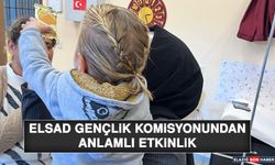 ELSAD Gençlik Komisyonundan Anlamlı Etkinlik