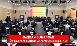 Başkan Dumandağ Üyelerin Sorunlarını Dile Getirdi