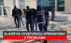 Elazığ’da Uyuşturucu Operasyonu: 3 Tutuklama