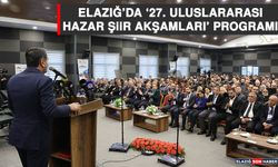 Elazığ’da ‘27. Uluslararası Hazar Şiir Akşamları’ Programı