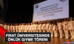 Fırat Üniversitesinde Önlük Giyme Töreni