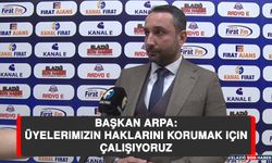 Başkan Arpa: Üyelerimizin Haklarını Korumak İçin Çalışıyoruz