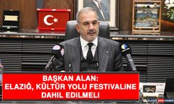 Başkan Alan: Elazığ, Kültür Yolu Festivaline Dahil Edilmeli