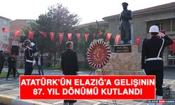 Atatürk'ün Elazığ'a Gelişinin 87. Yıl Dönümü Kutlandı