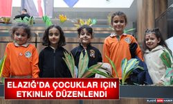 Elazığ’da Çocuklar İçin Etkinlik Düzenlendi