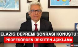 Elazığ Depremi Sonrası Konuştu!