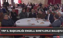 YRP İl Başkanlığı Engelli Bireylerle Buluştu