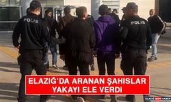 Elazığ’da Aranan Şahıslar Yakayı Ele Verdi