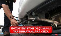 Egzoz Emisyon Ölçümünü Yaptırmayanlara Ceza