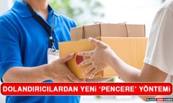 Dolandırıcılardan Yeni ‘Pencere’ Yöntemi