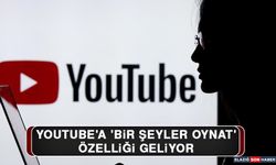 YouTube'a 'Bir Şeyler Oynat' Özelliği Geliyor