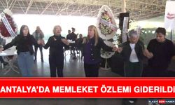 Antalya'da Memleket Özlemi Giderildi