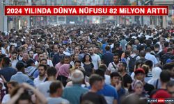 2024 Yılında Dünya Nüfusu 82 Milyon Arttı