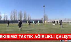 Ekibimiz Taktik Ağırlıklı Çalıştı