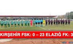 Kırşehir Fsk: 0 – 23 Elazığ Fk: 3