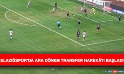 Elazığspor’da Ara Dönem Transfer Harekâtı Başladı