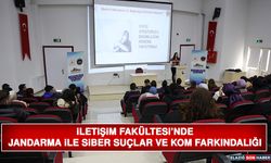 İletişim Fakültesi’nde Jandarma İle Siber Suçlar ve KOM Farkındalığı