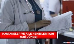 Hastaneler ve Aile Hekimleri İçin Yeni Dönem!