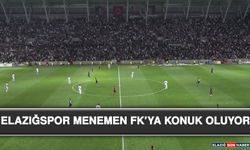 Elazığspor Menemen FK’ya Konuk Oluyor