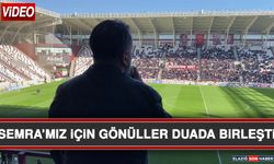 Semra’mız İçin Gönüller Duada Birleşti