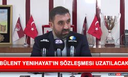 Bülent Yenihayat’ın Sözleşmesi Uzatılacak