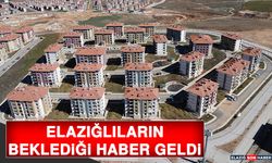 Elazığlıların Beklediği Haber Geldi